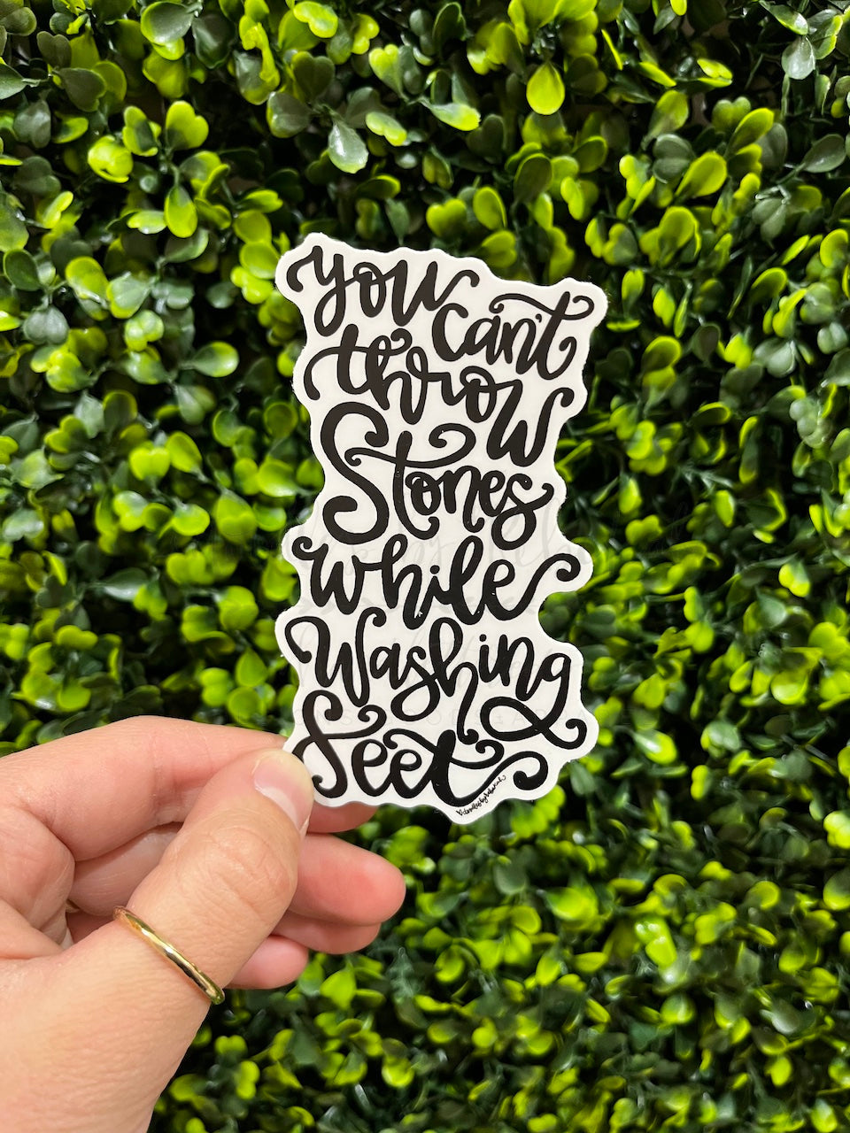 You Can't Throw Stones While Washing Feet Sticker