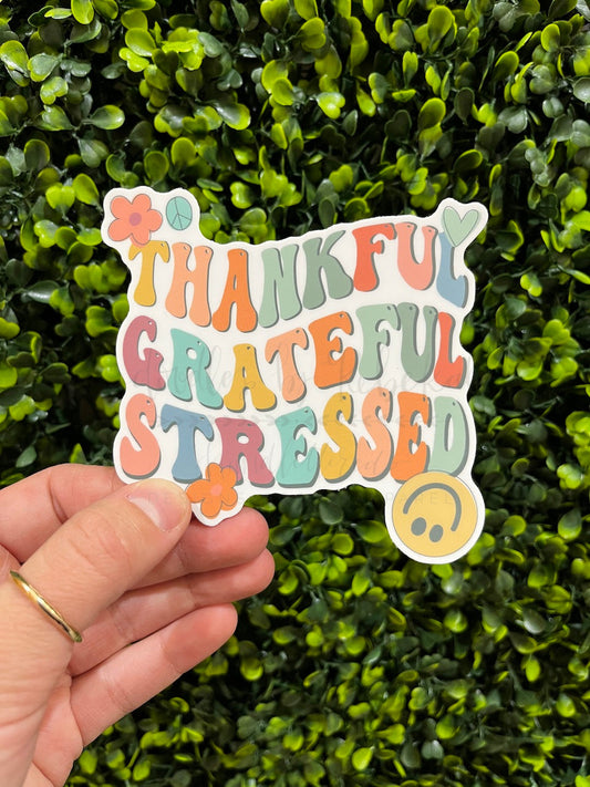 Thankful Grateful Stressed Sticker