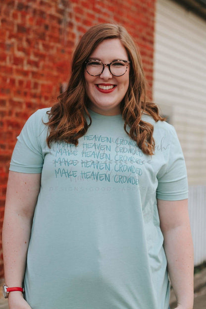 Make Heaven Crowded Tee
