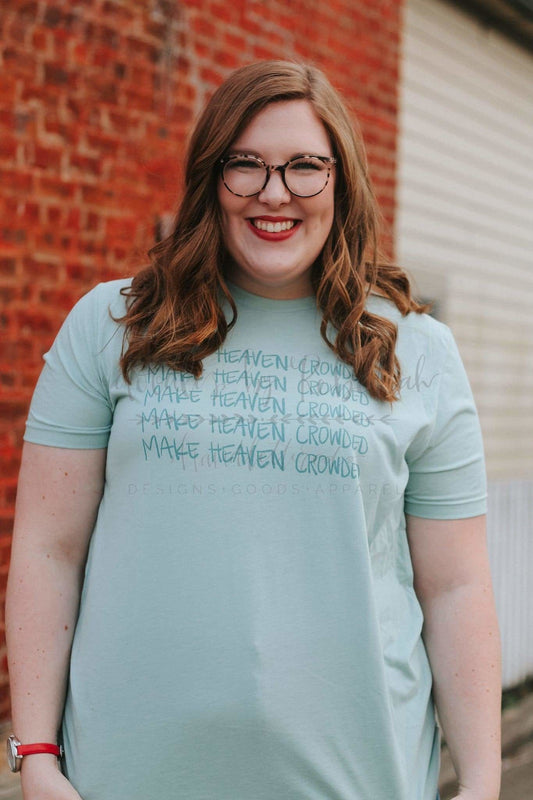 Make Heaven Crowded Tee
