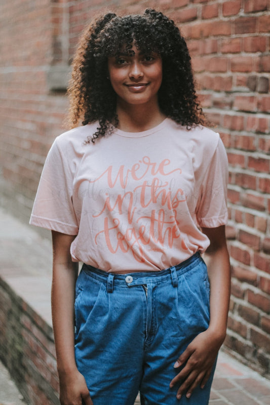 We’re In This Together Tee