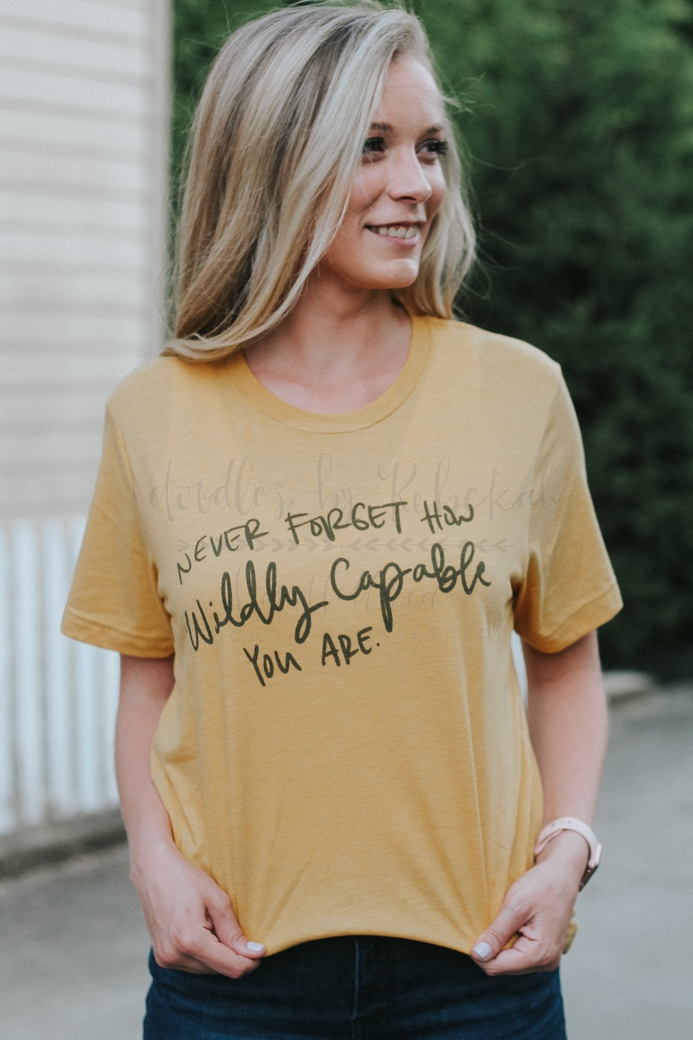 Never Forget How Wildly Capable You Are Tee