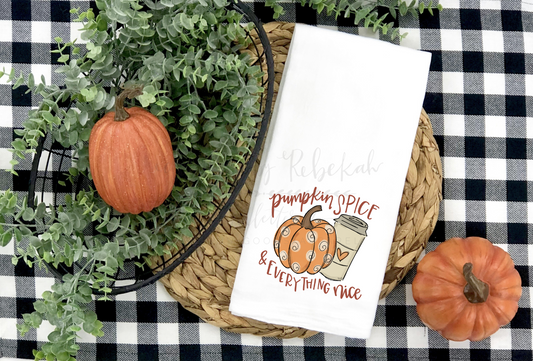 Pumpkin Spice & Everything Nice Tea Towel