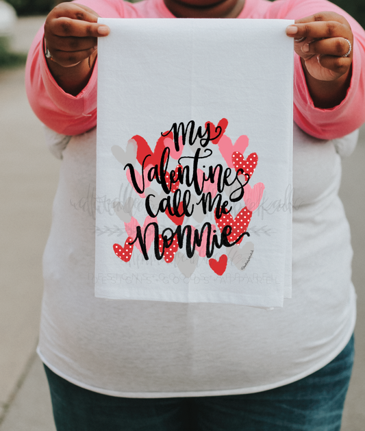 My Valentines Call Me... Tea Towel