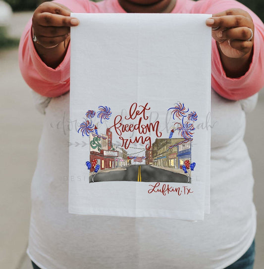Let Freedom Ring - Lufkin TX Tea Towel - Tea Towels
