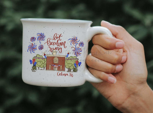 Let Freedom Ring - Celina TN Mug - Coffee Mug