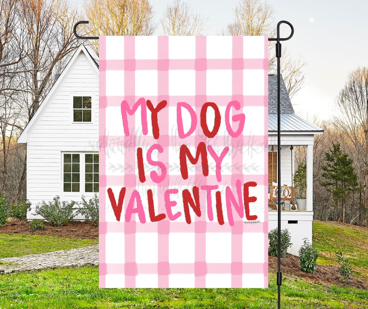 My Dog is my Valentine Garden Flag - Garden Flag
