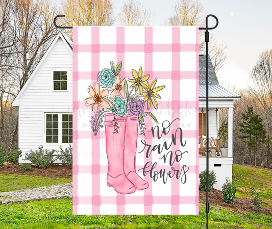 No Rain No Flowers Garden Flag