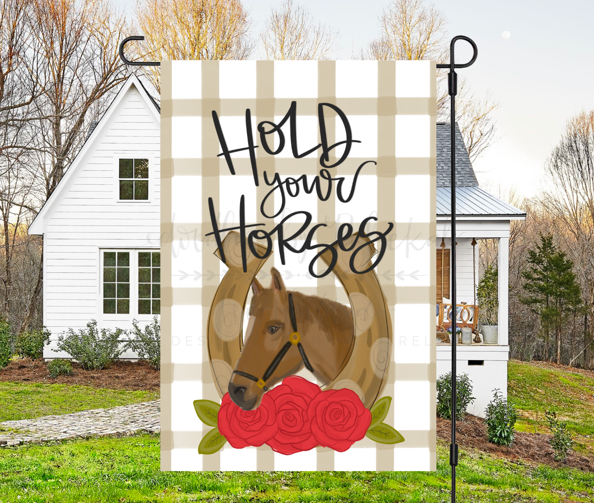 Hold Your Horses Garden Flag