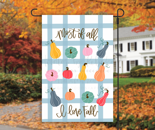 Most Of All I Love Fall Garden Flag
