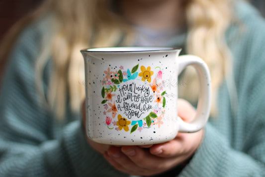 How Lucky I Am to Have a Friend Like You Mug - Coffee Mug