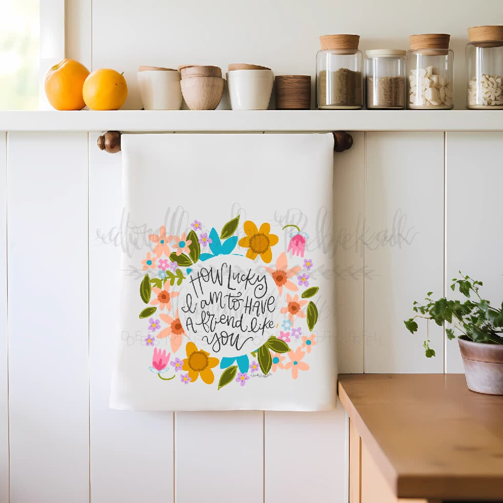 How Lucky I Am to Have a Friend Like You Tea Towel - Tea Towels
