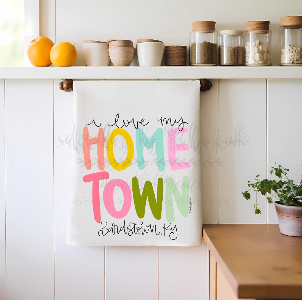 I Love My Hometown - Custom Town Tea Towel - Tea Towels