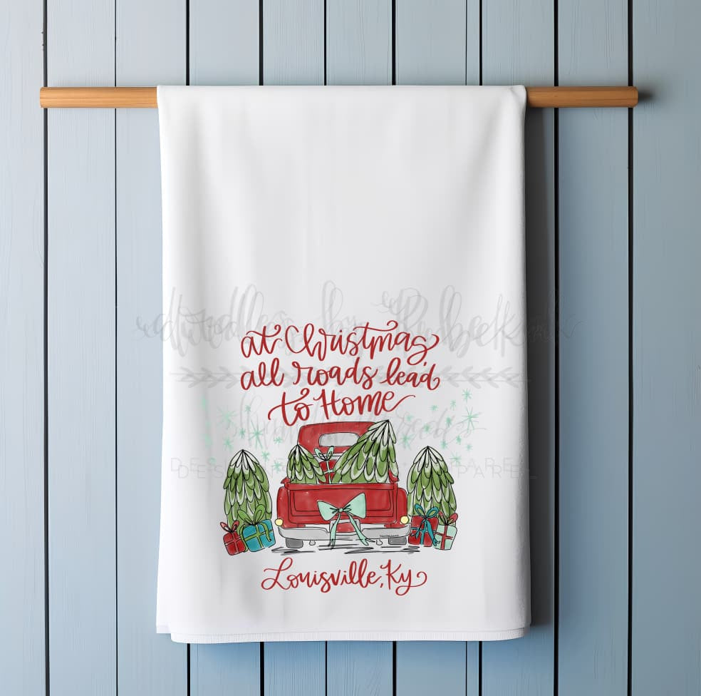 At Christmas All Roads Lead to Home Custom Town Tea Towel