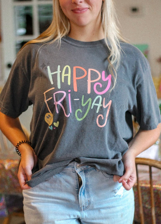 Happy Fri-Yay Tee