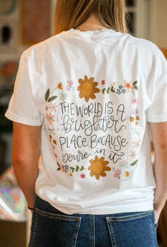The World is a Brighter Place Tee