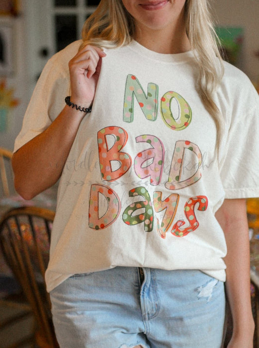 No Bad Days Tee
