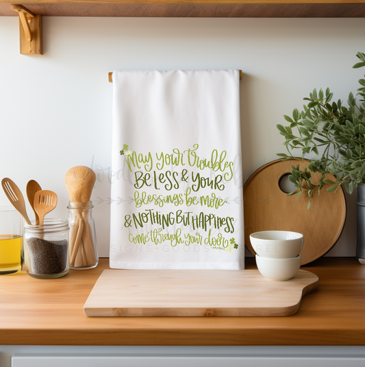 May Your Troubles Be Less Tea Towel