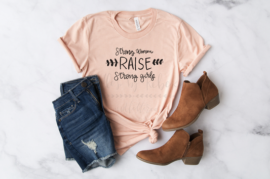Strong Women Raise Strong Girls - Tees
