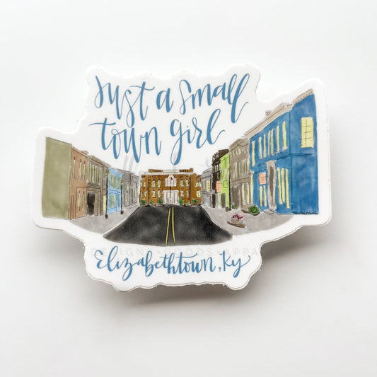 Just A Small Town Girl Elizabethtown KY Sticker - Sticker