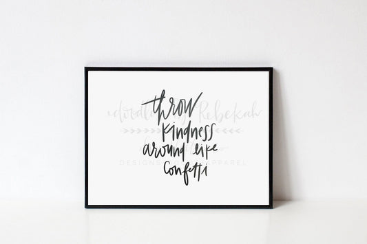 Throw Kindness Around Like Confetti 8x10 Print - Print