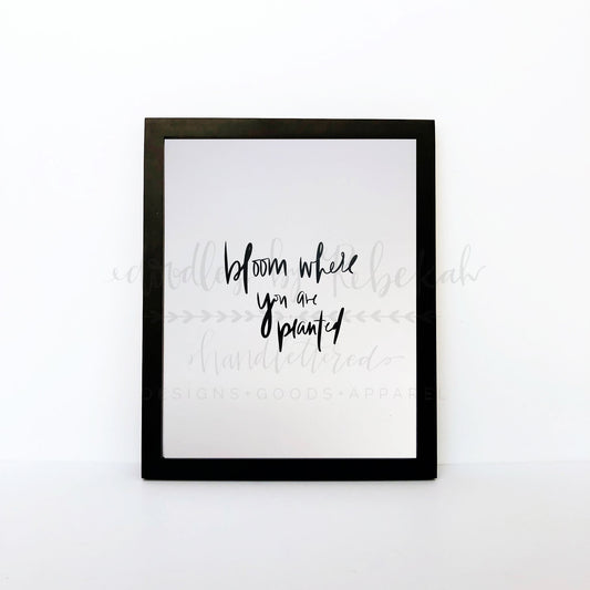 Bloom Where You Are Planted 8x10 Print - Doodles by Rebekah