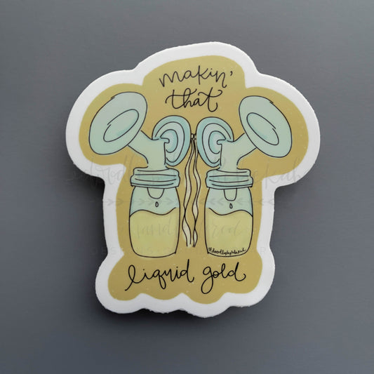 Makin' The Liquid Gold Sticker