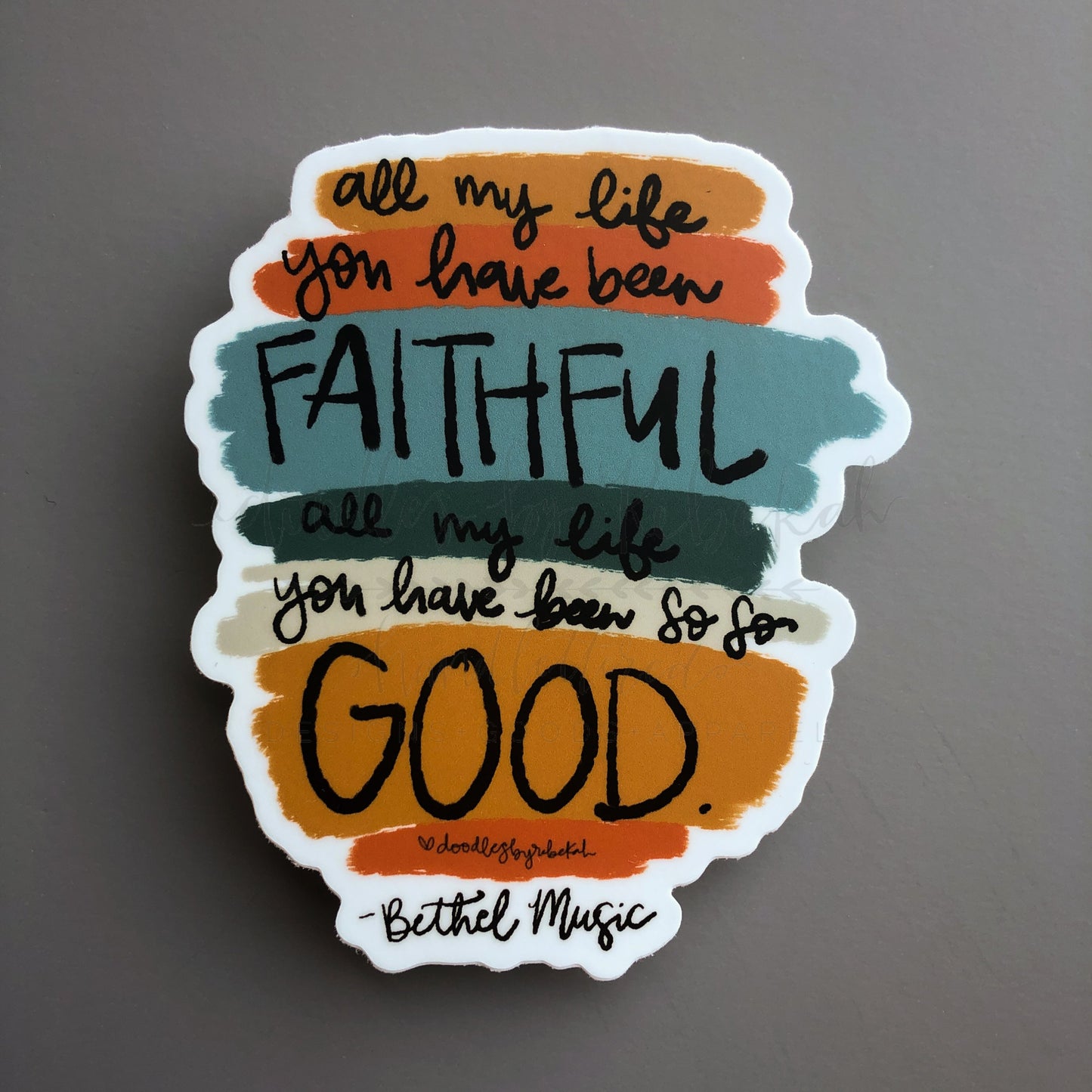 All my Life You Have Been Faithful Sticker