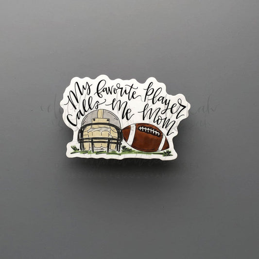 My Favorite Player - Football Mom Sticker - Sticker