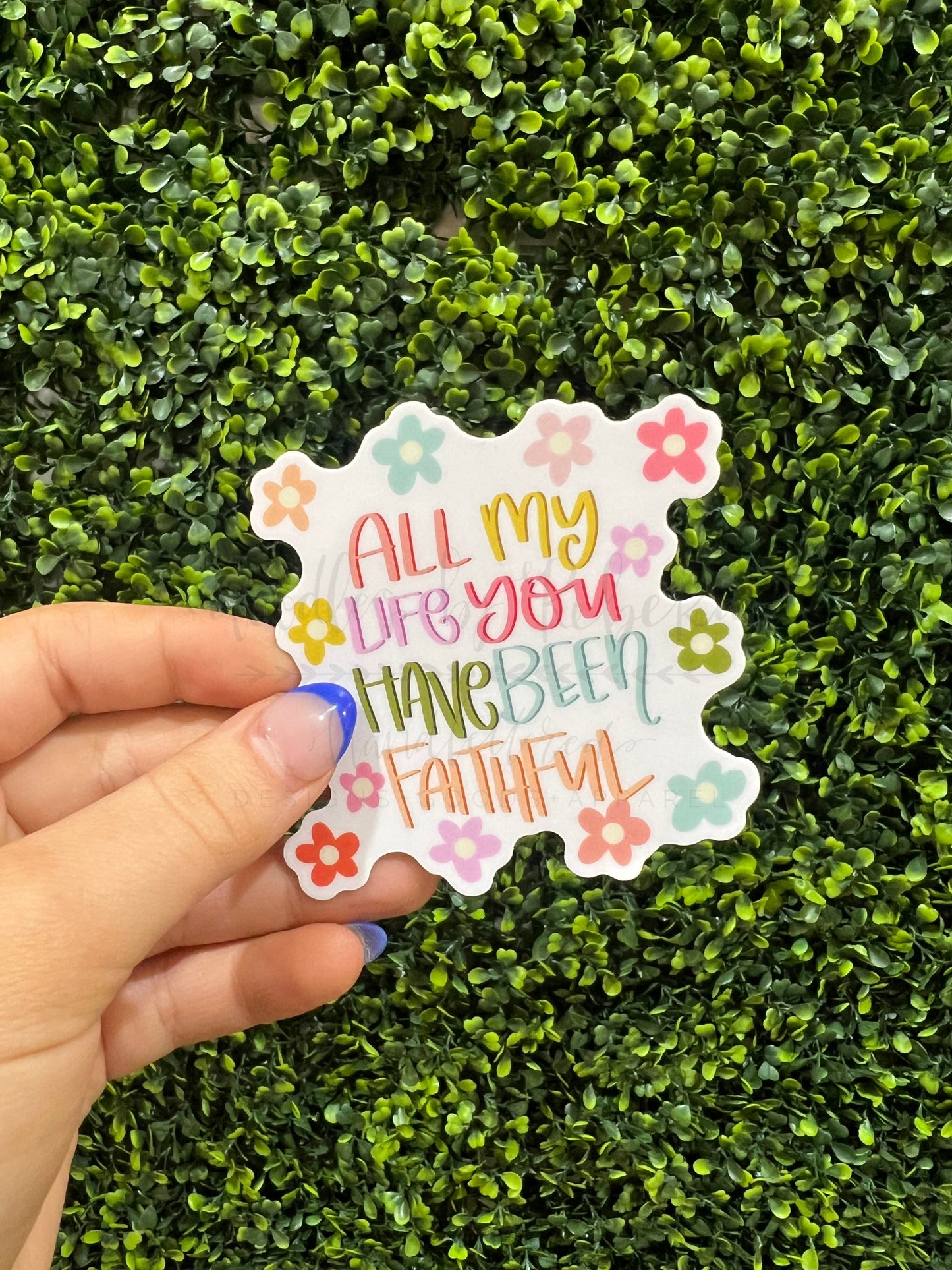 All My Life You Have Been Faithful Sticker