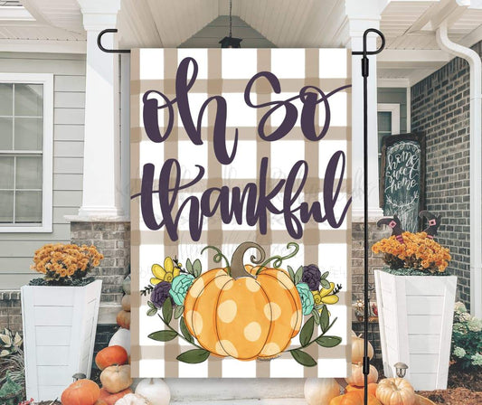 Oh So Thankful Garden Flag - Garden Flag